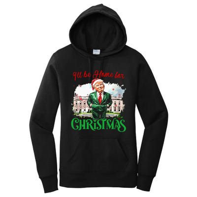 ILl Be Home For Christmas Funny Santa Elf Trump Xmas 2024 Women's Pullover Hoodie