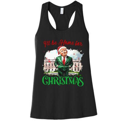 ILl Be Home For Christmas Funny Santa Elf Trump Xmas 2024 Women's Racerback Tank