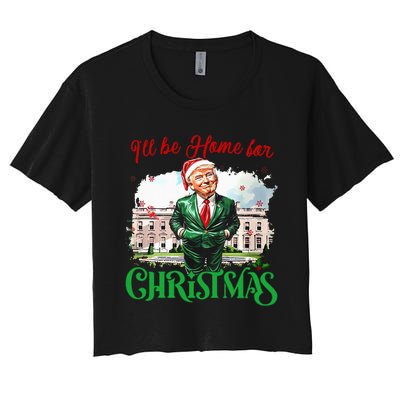 ILl Be Home For Christmas Funny Santa Elf Trump Xmas 2024 Women's Crop Top Tee