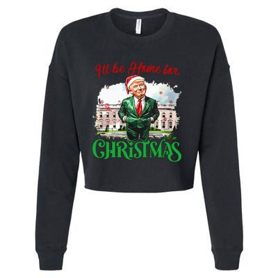 ILl Be Home For Christmas Funny Santa Elf Trump Xmas 2024 Cropped Pullover Crew