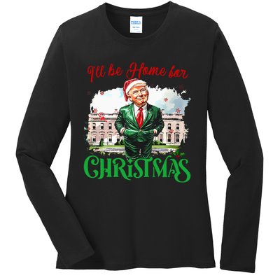 ILl Be Home For Christmas Funny Santa Elf Trump Xmas 2024 Ladies Long Sleeve Shirt