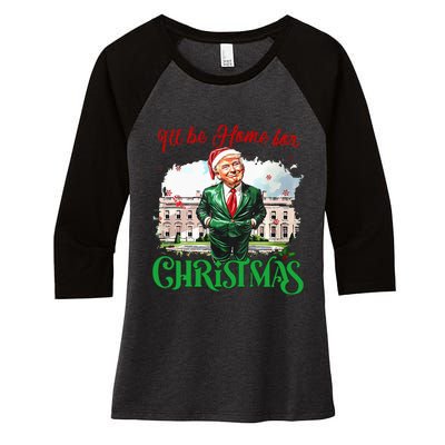 ILl Be Home For Christmas Funny Santa Elf Trump Xmas 2024 Women's Tri-Blend 3/4-Sleeve Raglan Shirt