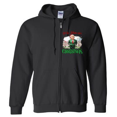 ILl Be Home For Christmas Funny Santa Elf Trump Xmas 2024 Full Zip Hoodie