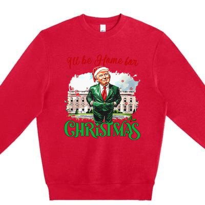 ILl Be Home For Christmas Funny Santa Elf Trump Xmas 2024 Premium Crewneck Sweatshirt