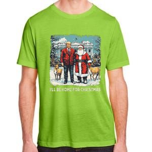 ILl Be Home For Christmas Funny Trump Xmas Santa Graphic Adult ChromaSoft Performance T-Shirt