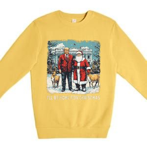 ILl Be Home For Christmas Funny Trump Xmas Santa Graphic Premium Crewneck Sweatshirt