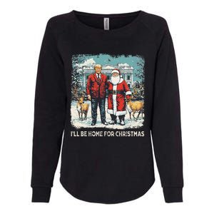 ILl Be Home For Christmas Funny Trump Xmas Santa Graphic Womens California Wash Sweatshirt