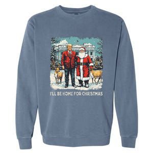 ILl Be Home For Christmas Funny Trump Xmas Santa Graphic Garment-Dyed Sweatshirt