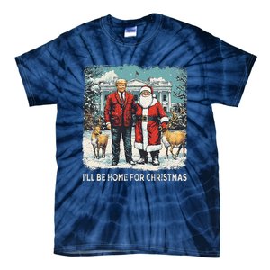 ILl Be Home For Christmas Funny Trump Xmas Santa Graphic Tie-Dye T-Shirt