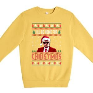 ILl Be Home For Christmas Santa Claus Trump Xmas Gift Premium Crewneck Sweatshirt