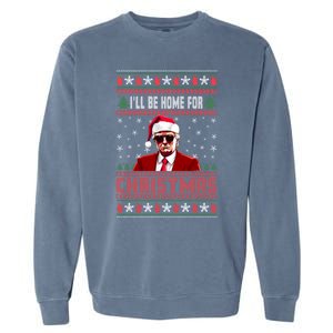 ILl Be Home For Christmas Santa Claus Trump Xmas Gift Garment-Dyed Sweatshirt