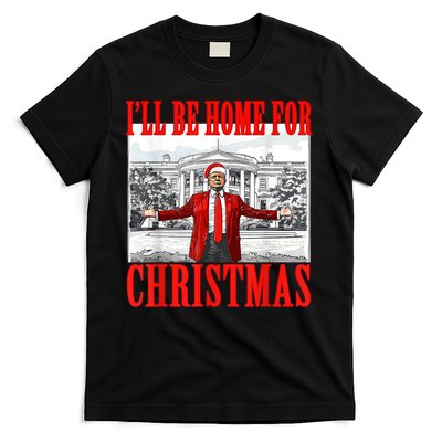 Ill Be Home For Christmas Santa Funny Trump Xmas Pajamas T-Shirt