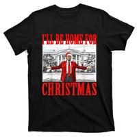 Ill Be Home For Christmas Santa Funny Trump Xmas Pajamas T-Shirt