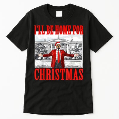 Ill Be Home For Christmas Santa Funny Trump Xmas Pajamas Tall T-Shirt