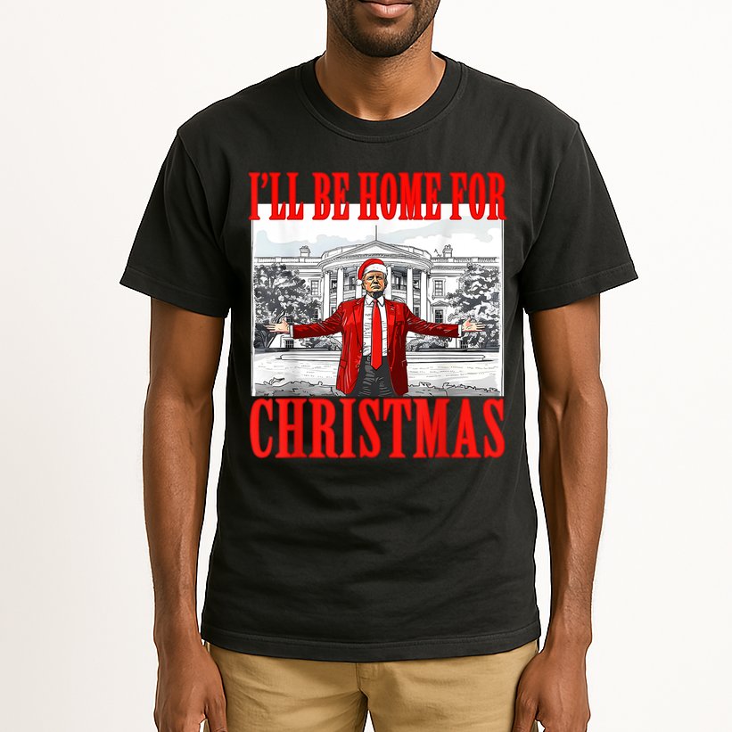Ill Be Home For Christmas Santa Funny Trump Xmas Pajamas Tall T-Shirt