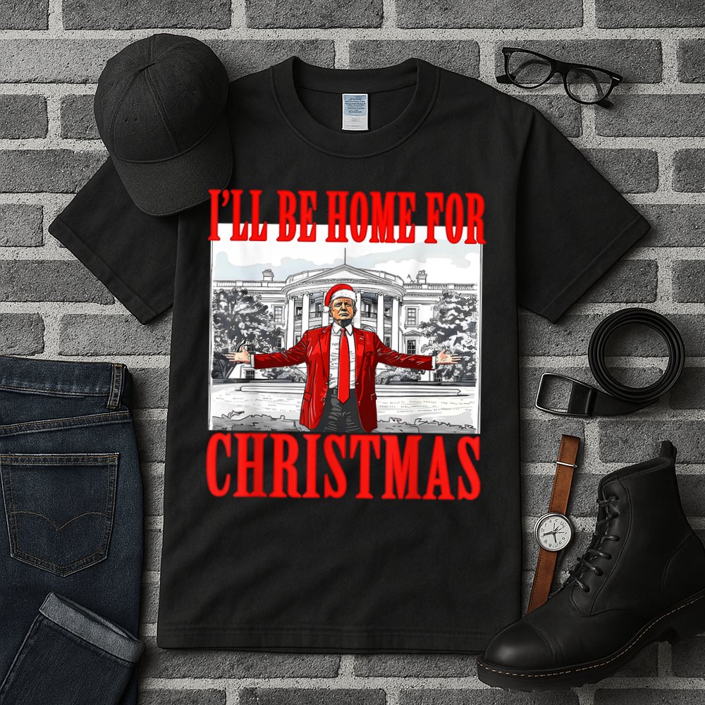 Ill Be Home For Christmas Santa Funny Trump Xmas Pajamas Tall T-Shirt
