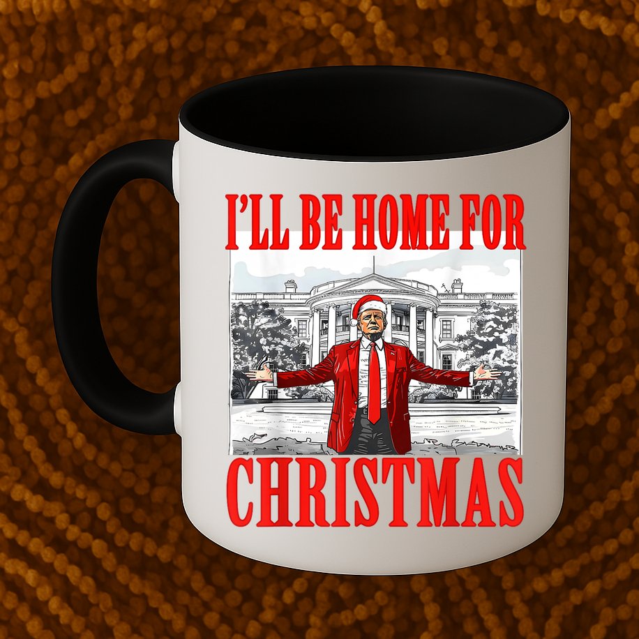 Ill Be Home For Christmas Santa Funny Trump Xmas Pajamas Mug