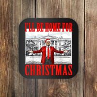 Ill Be Home For Christmas Santa Funny Trump Xmas Pajamas Coaster