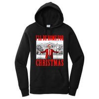 Ill Be Home For Christmas Santa Funny Trump Xmas Pajamas Women's Pullover Hoodie