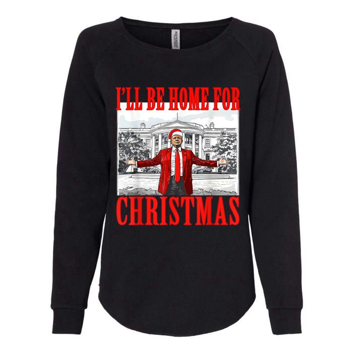 Ill Be Home For Christmas Santa Funny Trump Xmas Pajamas Womens California Wash Sweatshirt