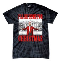 Ill Be Home For Christmas Santa Funny Trump Xmas Pajamas Tie-Dye T-Shirt