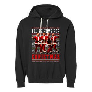 ILl Be Home For Christmas Santa Trump Ugly Christmas Garment-Dyed Fleece Hoodie