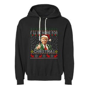 ILl Be Home For Christmas Funny Santa Claus Trump 2024 Garment-Dyed Fleece Hoodie