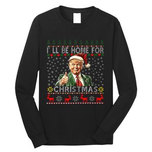 ILl Be Home For Christmas Funny Santa Claus Trump 2024 Long Sleeve Shirt