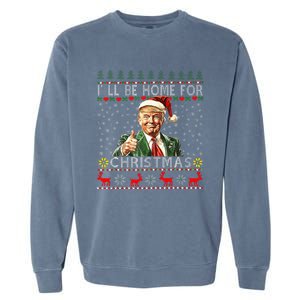 ILl Be Home For Christmas Funny Santa Claus Trump 2024 Garment-Dyed Sweatshirt