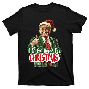 ILl Be Home For Christmas Santa Trump Xmas Pajamas Funny T-Shirt