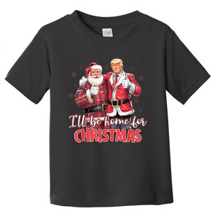 ILl Be Home For Christmas Funny Santa Trump 2024 Election Toddler T-Shirt