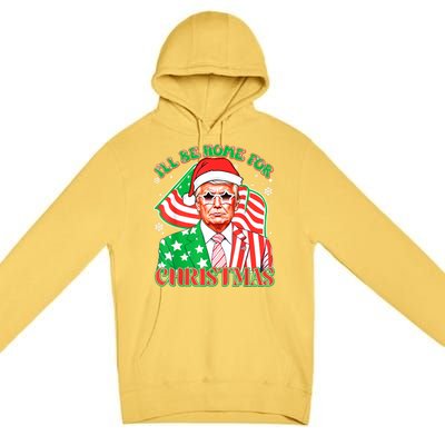 ILl Be Home For Christmas Pajamas Xmas Funny Donald Trump Funny Gift Premium Pullover Hoodie