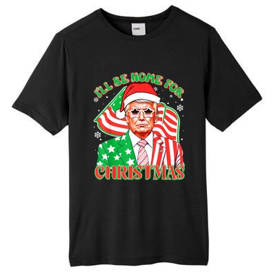 ILl Be Home For Christmas Pajamas Xmas Funny Donald Trump Funny Gift Tall Fusion ChromaSoft Performance T-Shirt