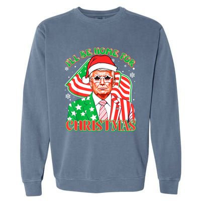 ILl Be Home For Christmas Pajamas Xmas Funny Donald Trump Funny Gift Garment-Dyed Sweatshirt