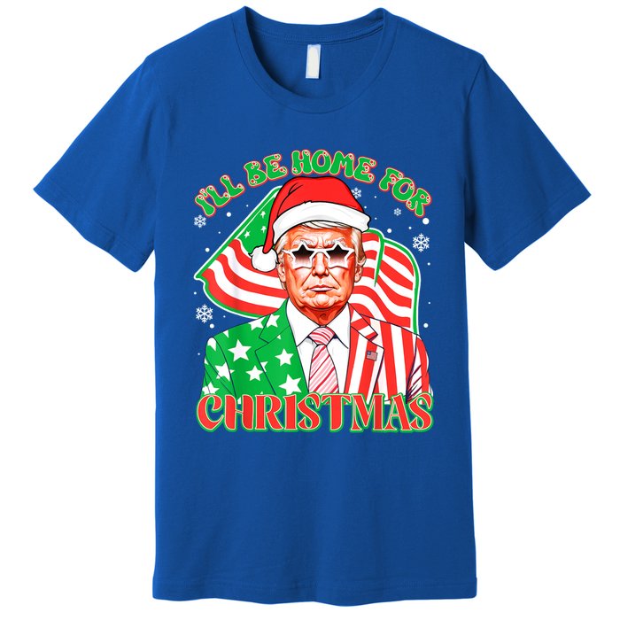 ILl Be Home For Christmas Pajamas Xmas Funny Donald Trump Funny Gift Premium T-Shirt