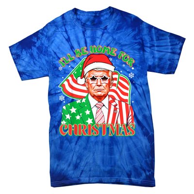 ILl Be Home For Christmas Pajamas Xmas Funny Donald Trump Funny Gift Tie-Dye T-Shirt