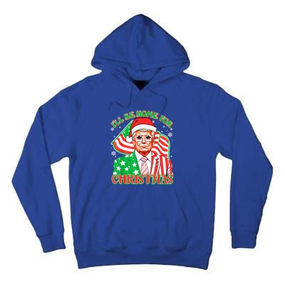 ILl Be Home For Christmas Pajamas Xmas Funny Donald Trump Funny Gift Tall Hoodie