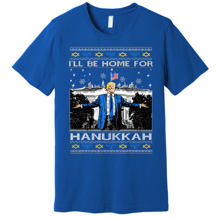 ILl Be Home For Hanukkah Trump Christmas Ugly Premium T-Shirt