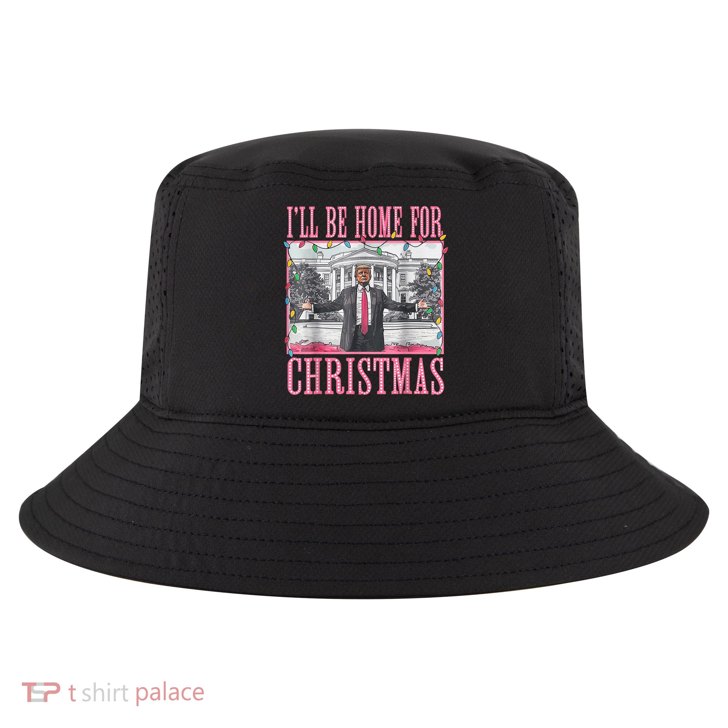 Ill Be Home For Christmas Santa Funny Trump Xmas Pajamas Cool Comfort Performance Bucket Hat