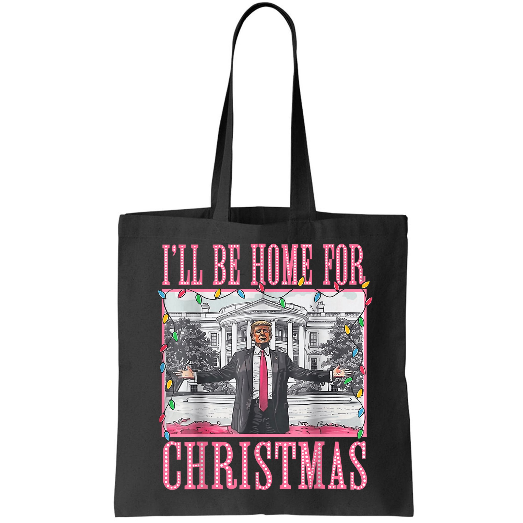 Ill Be Home For Christmas Santa Funny Trump Xmas Pajamas Bag