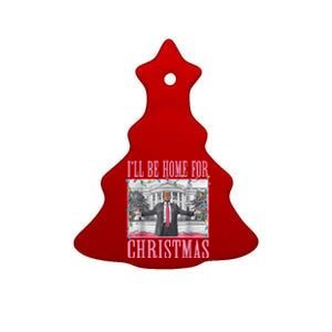 Ill Be Home For Christmas Santa Funny Trump Xmas Pajamas Ceramic Tree Ornament