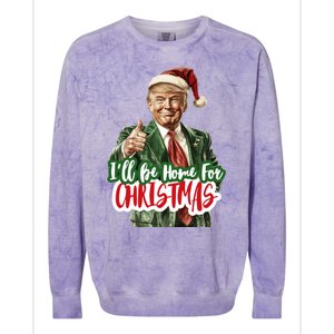 ILl Be Home For Christmas Funny Santa Claus Trump 2024 Colorblast Crewneck Sweatshirt