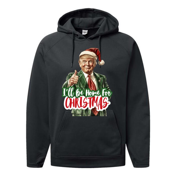 ILl Be Home For Christmas Funny Santa Claus Trump 2024 Performance Fleece Hoodie