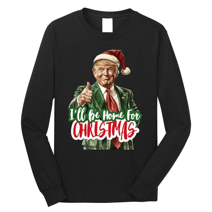 ILl Be Home For Christmas Funny Santa Claus Trump 2024 Long Sleeve Shirt