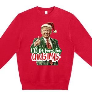 ILl Be Home For Christmas Funny Santa Claus Trump 2024 Premium Crewneck Sweatshirt