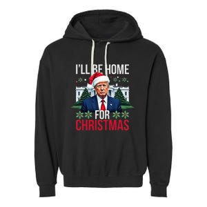 ILl Be Home For Christmas Santa Claus Trump 2024 Funny Garment-Dyed Fleece Hoodie