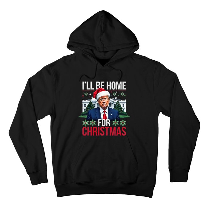 ILl Be Home For Christmas Santa Claus Trump 2024 Funny Hoodie