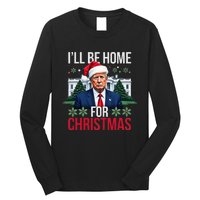 ILl Be Home For Christmas Santa Claus Trump 2024 Funny Long Sleeve Shirt