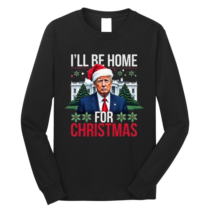 ILl Be Home For Christmas Santa Claus Trump 2024 Funny Long Sleeve Shirt