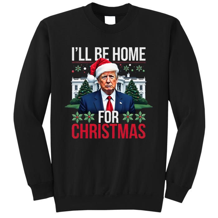 ILl Be Home For Christmas Santa Claus Trump 2024 Funny Sweatshirt